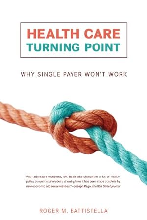 Immagine del venditore per Health Care Turning Point: Why Single Payer Won't Work (The MIT Press) venduto da Redux Books