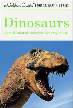 Bild des Verkufers fr Dinosaurs: A Fully Illustrated, Authoritative and Easy-to-Use Guide (A Golden Guide from St. Martin's Press) by Gaffney, Eugene S. [Paperback ] zum Verkauf von booksXpress