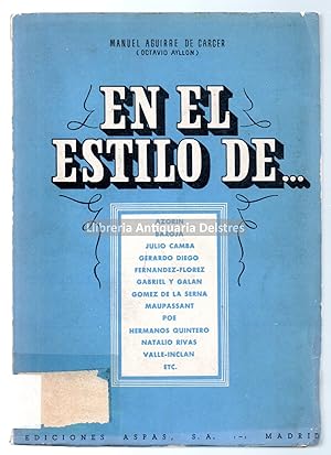 Imagen del vendedor de En el estilo de: Azorn, Po Baroja, Julio Camba, Wenceslao Fernndez-Florez, Ramn Gmez de la Serna, Enrique Jardiel Poncela, Mark Twain, Ramn del Valle Incln, etc. [Dedicatoria autgrafa y firma del autor]. a la venta por Llibreria Antiquria Delstres