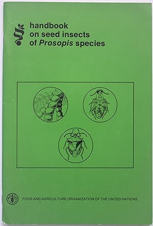 Handbook On Seed Insects Of Prosopis Species