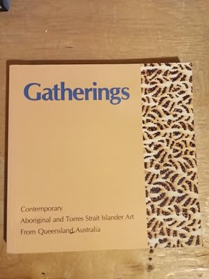 Gatherings: Contemporary Aboriginal and Torres Strait Islander art from Queensland, Australia