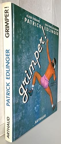 Grimper ! : Pratique et plaisir de l'escalade