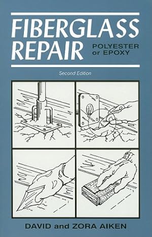 Immagine del venditore per Fiberglass Repair: Polyester or Epoxy by Zora Aiken, David Aiken [Paperback ] venduto da booksXpress