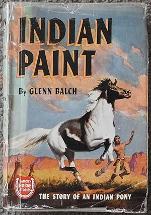 Indian Paint : The Story of an Indian Pony ( Famous Horse Stories Series )