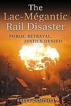 The Lac-Mégantic Rail Disaster: Public Betrayal, Justice Denied