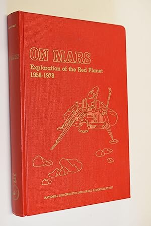 Seller image for ON MARS : EXPLORATION OF THE RED PLANET, 1958 - 1978 (THE NASA HISTORY SERIES) (NASA SP-4212) for sale by Antiquariat Biebusch
