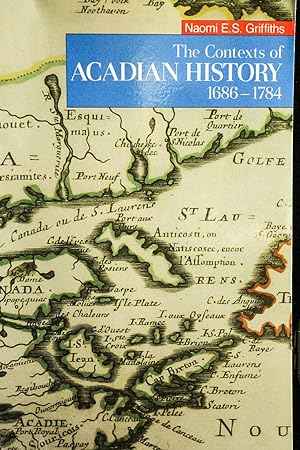 Seller image for The Contexts of Acadian History, 1686-1784 for sale by Mad Hatter Bookstore