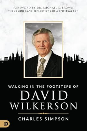 Imagen del vendedor de Walking in the Footsteps of David Wilkerson : The Journey and Reflections of a Spiritual Son a la venta por GreatBookPrices