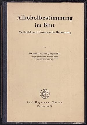 Bild des Verkufers fr Alkoholbestimmung im Blut. Methodik und forensische Bedeutung zum Verkauf von Graphem. Kunst- und Buchantiquariat