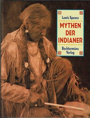 Mythen der Indianer mit einer Einführung von Arthur Cotterell