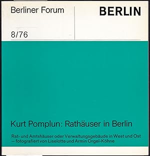 Bild des Verkufers fr Rathuser in Berlin. Rat- und Amtshuser oder Verwaltungsgebude in West und Ost - fotografiert von Liselotte und Armin Orgel-Khne (= Berliner Forum. 8/76) zum Verkauf von Graphem. Kunst- und Buchantiquariat