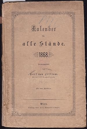 Bild des Verkufers fr Kalender fr alle Stnde 1868. 38. Jahrgang. Mit einer Sternenkarte zum Verkauf von Graphem. Kunst- und Buchantiquariat