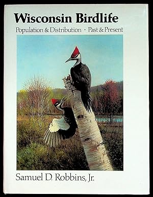 Bild des Verk�ufers f�r Wisconsin Birdlife: Population and Distribution Past and Present zum Verkauf von The Kelmscott Bookshop, ABAA