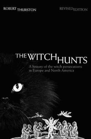 Bild des Verkufers fr The Witch Hunts : A History of the Witch Persecutions in Europe and North America zum Verkauf von AHA-BUCH GmbH