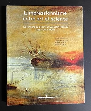 Seller image for L'impressionnisme entre art et science: La lumiere au prisme d'Augustin Fresnel (1790-1900) (HR.HORS COLLECT) for sale by Avol's Books LLC