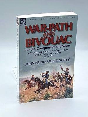 Immagine del venditore per War-Path and Bivouac or the Conquest of the Sioux A Newspaper Reporter's Experiences of the Plains Indian War 1876-79 venduto da True Oak Books