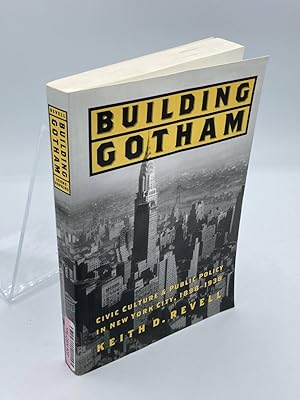 Imagen del vendedor de Building Gotham Civic Culture and Public Policy in New York City, 1898 1938 a la venta por True Oak Books