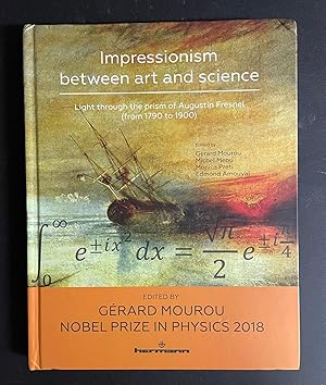 Bild des Verkufers fr Impressionism between Art and Science: Light through the Prism of Augustin Fresnel (from 1790 to 1900) zum Verkauf von Avol's Books LLC