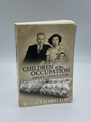 Imagen del vendedor de Children of the Occupation Japan's Untold Story a la venta por True Oak Books