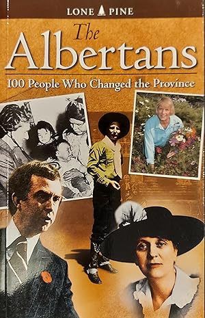 Bild des Verkufers fr The Albertans: 100 People Who Changed The Province zum Verkauf von Mister-Seekers Bookstore