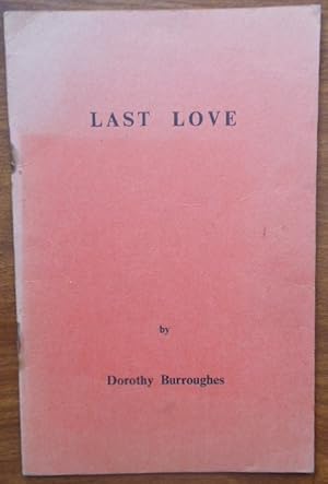 Bild des Verkufers fr Last Love by Dorothy Burroughes zum Verkauf von Vintagestan Books