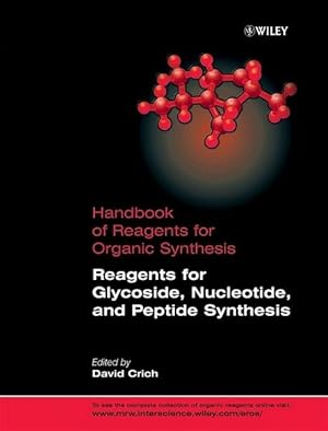 Imagen del vendedor de Handbook of Reagents for Organic Synthesis - vol. 7 : Reagents for Glycoside, Nucleotide, and Peptide Synthesis. a la venta por Antiquariat Thomas Haker GmbH & Co. KG