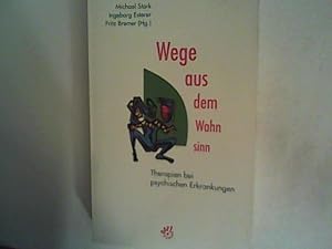 Bild des Verkufers fr Wege aus dem Wahnsinn. Therapien bei psychischen Erkrankungen zum Verkauf von ANTIQUARIAT FRDEBUCH Inh.Michael Simon