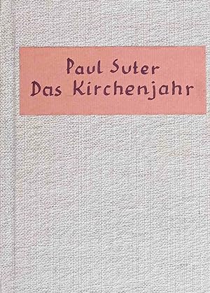 Das Kirchenjahr.12 Predigten von Paul Suter.