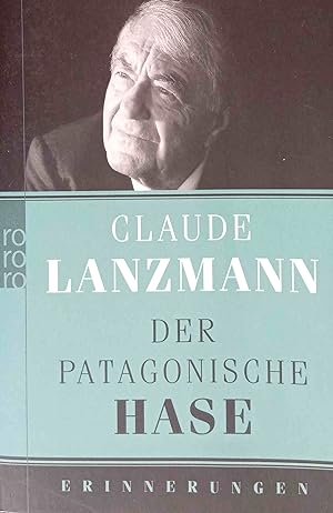 Seller image for Der patagonische Hase : Erinnerungen. Claude Lanzmann. Aus dem Franz. von Barbara Heber-Schrer . / Rororo ; 62619; Teil von: Anne-Frank-Shoah-Bibliothek for sale by Logo Books Buch-Antiquariat