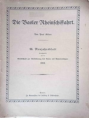 Imagen del vendedor de Die Basler Rheinschiffahrt. 96. Neujahrsblatt. Herausgegeben von der Gesellschaft zur Befrderung der Guten und Gemeinntzigen 1918. a la venta por Logo Books Buch-Antiquariat