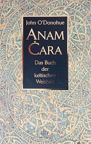 Anam Äara : das Buch der keltischen Weisheit. Aus dem Engl. von Giovanni und Ditte Bandini / dtv...