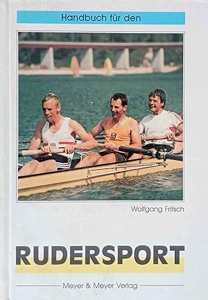 Bild des Verkufers fr Handbuch fr den Rudersport : Training - Kondition - Freizeit. zum Verkauf von Logo Books Buch-Antiquariat