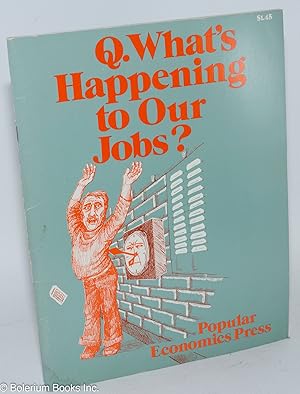 Seller image for What's Happening to Our Jobs for sale by Bolerium Books Inc.