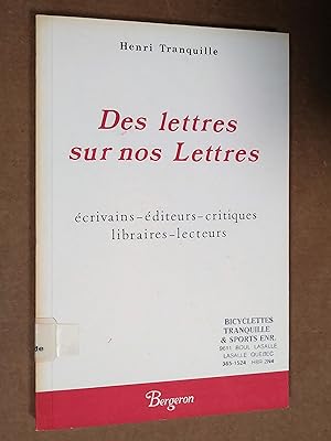 Bild des Verkufers fr Des lettres sur nos lettres: Ecrivains - diteurs - critiques - libraires - lecteurs zum Verkauf von Livresse