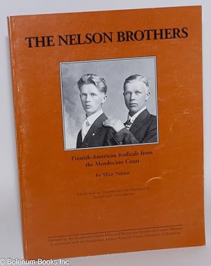 The Nelson brothers, Finnish-American radicals from the Mendocino Coast. Edited with an introduct...