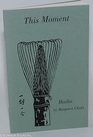 Imagen del vendedor de This Moment: Haiku a la venta por Bolerium Books Inc.