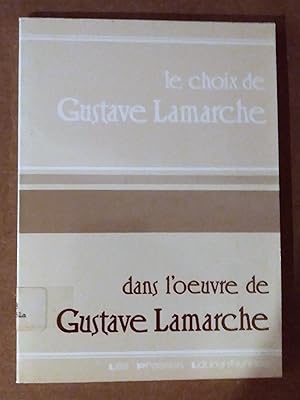 Imagen del vendedor de Le choix de Gustave Lamarche dans l'oeuvre de Gustave Lamarche a la venta por Livresse