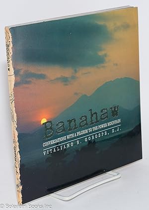 Imagen del vendedor de Banahaw: Conversations with a Pilgrim to the Power Mountain a la venta por Bolerium Books Inc.