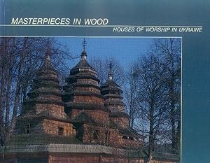 Masterpieces in Wood; Houses of Worship in Ukraine