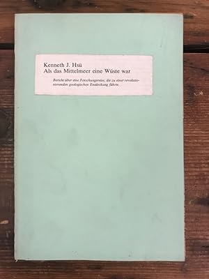 Bild des Verkufers fr Als das Mittelmeer eine Wste war: Bericht ber eine Forschungsreise, die zu einer revolutioierenden geologischen Entdeckug fhrte zum Verkauf von Antiquariat Liber Antiqua