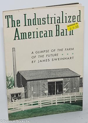The Industrialized American Barn: A thought for the farmer to work with