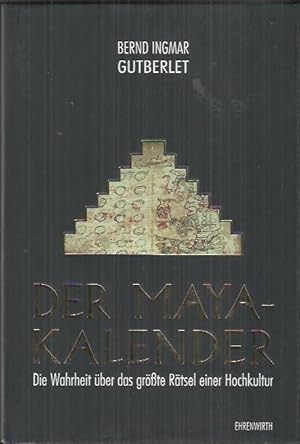 Bild des Verkufers fr Der Maya-Kalender: die Wahrheit ber das grte Rtsel einer Hochkultur zum Verkauf von bcher-stapel