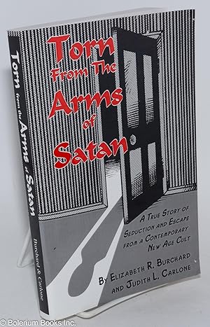 Immagine del venditore per From the arms of satan; a true story of seduction and escape from a contemporary new age cult venduto da Bolerium Books Inc.