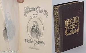 Dakota Land; or, the Beauty of St. Paul. An original, illustrated, historic and romantic work on ...