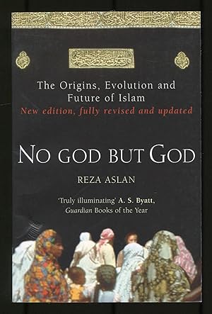 Bild des Verkufers fr No God but God: The Origins, Evolution, and Future of Islam zum Verkauf von Between the Covers-Rare Books, Inc. ABAA