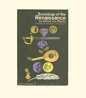 Image du vendeur pour Sociology of the Renaissance by Alfred von Martin, Translated by W. L. Luetkens, Introduction by Wallace K. Ferguson, 1963 First Harper Torchbook TB 1099, The Academy Library Series. Torchbook Edition OP mis en vente par Brothertown Books