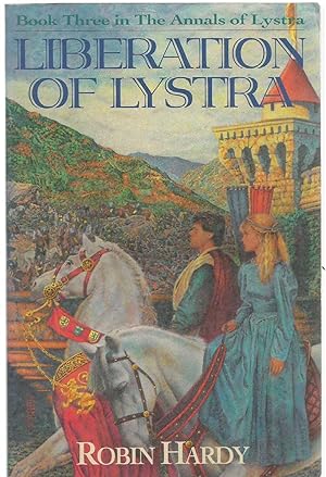 Image du vendeur pour Liberation of Lystra - book three in The Annals of Lystra mis en vente par Turn The Page Books