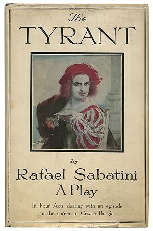 The Tyrant: An Episode in the Career of Cesare Borgia: A Play in Four Acts