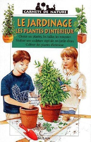 Le jardinage, les plantes d'intérieur