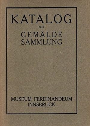 Katalog der Gemälde-Sammlung Museum Ferdinandeum Innsbruck.